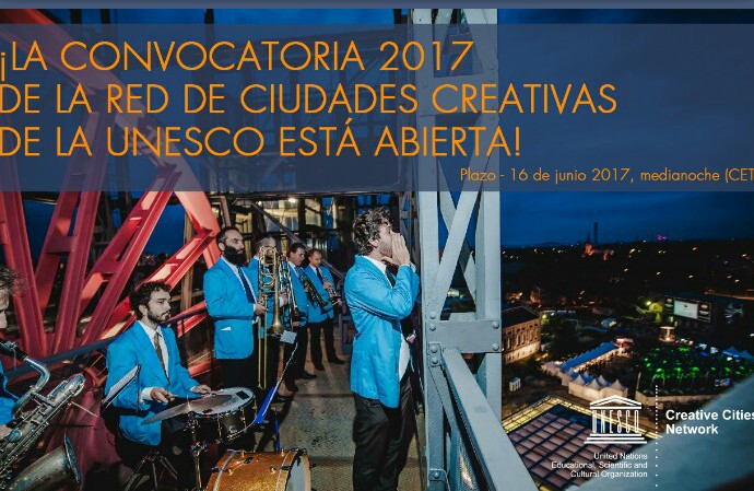 Hasta el 16 de junio plazo para presentar candidaturas a la Red de Ciudades Creativas de la UNESCO en 2017