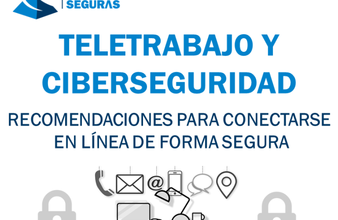 Teletrabajo y Ciberseguridad: Recomendaciones para conectarse en línea de forma segura