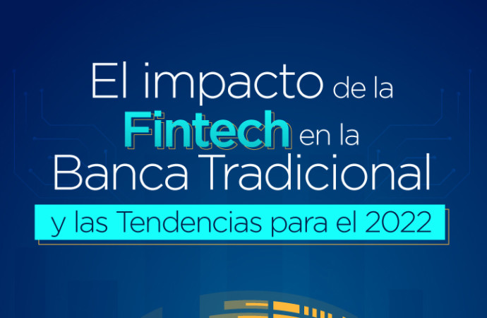 El impacto de la Fintech en la Banca Tradicional y las Tendencias para 2022