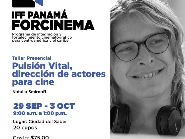 IFF PANAMÁ FORCINEMA impartirá taller Pulsión Vital, dirección de actores para cine