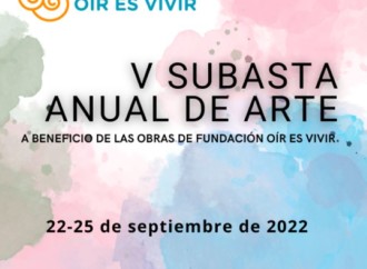Fundación Oir es vivir presenta la V Subasta Anual de Arte