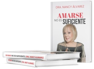 ﻿»Amarse no es suficiente» es el nuevo libro de la Dra. Nancy Álvarez